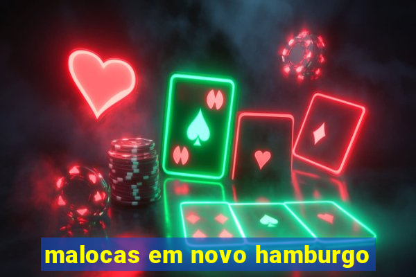 malocas em novo hamburgo